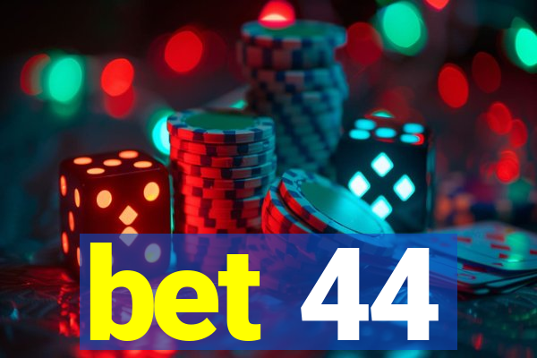 bet 44